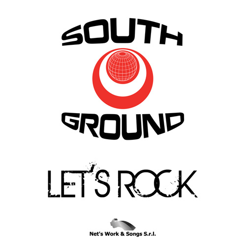 SOUTH GROUND “Let’s Rock”