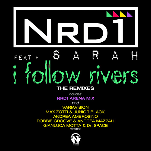 NRD1 Feat. SARAH “I Follow Rivers (The Remixes)”