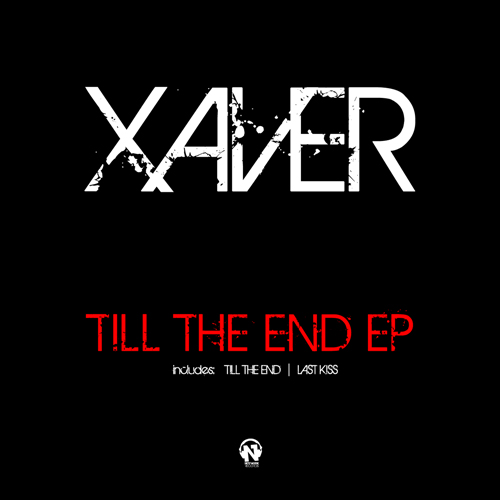 XAVER “Till The End Ep”