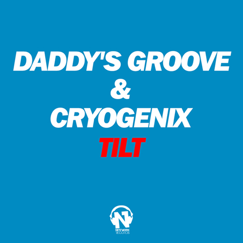 DADDY’S GROOVE & CRYOGENIX “Tilt”