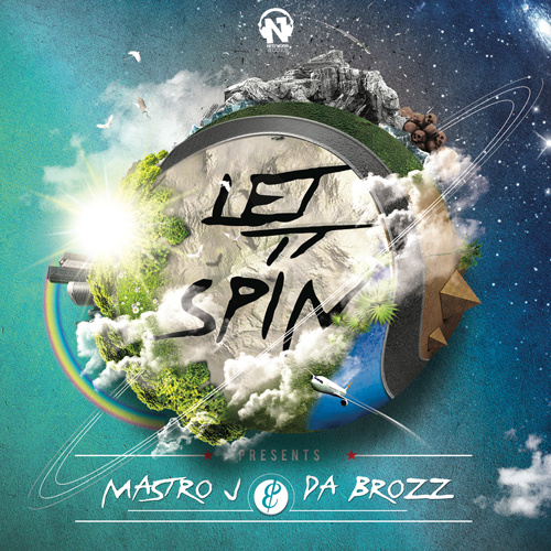 MASTRO J & DA BROZZ “Let It Spin!”