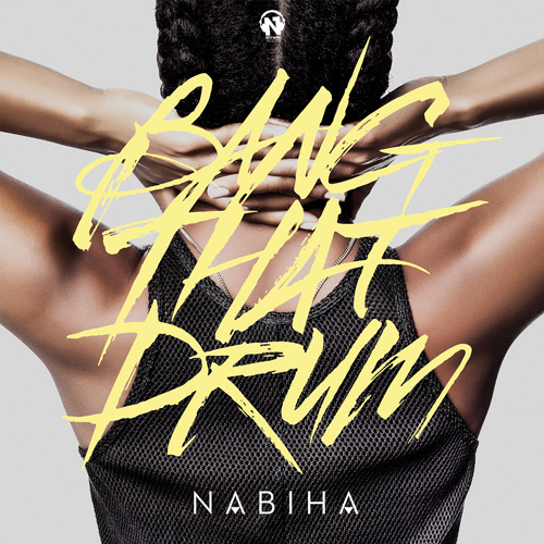 NABIHA “Bang That Drum”