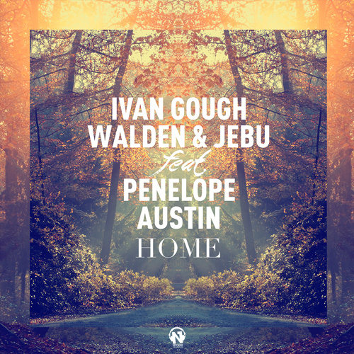 IVAN GOUGH, WALDEN & JEBU Feat. PENELOPE AUSTIN  “Home”