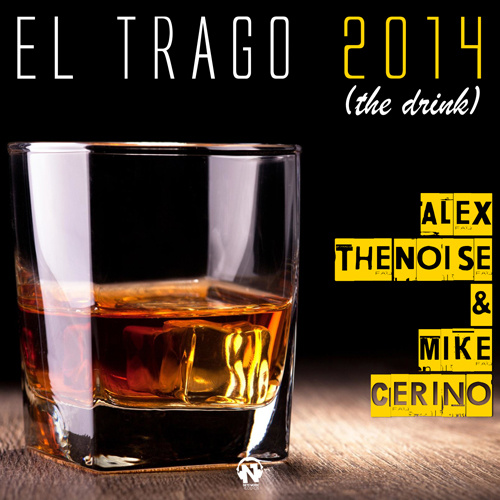 ALEX THE NOISE & MIKE CERINO  “El Trago (The Drink)”