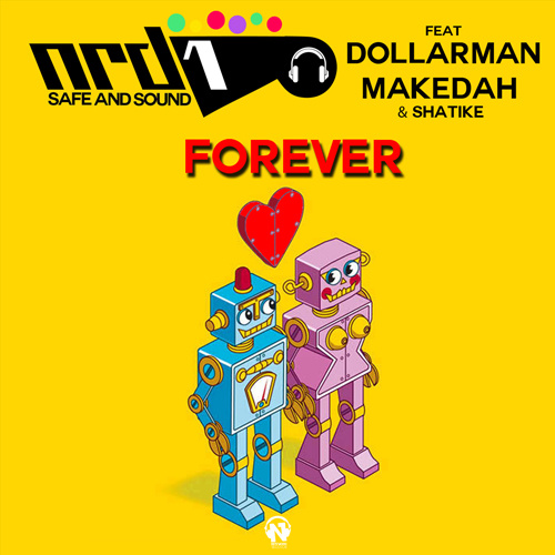 NRD1 Feat. DOLLARMAN, MAKEDAH & SHATIKE  “Forever”
