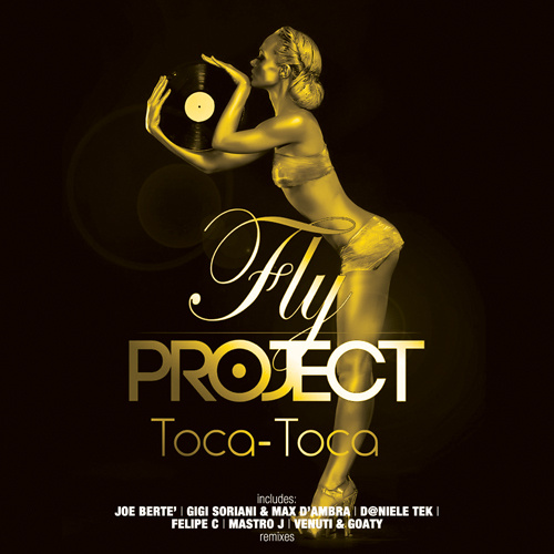 FLY PROJECT “Toca Toca” (Summer Remixes)