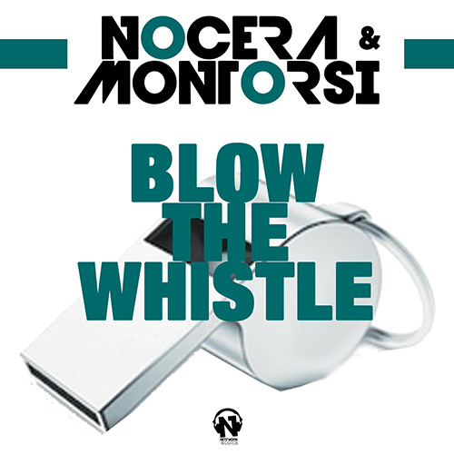 NOCERA & MONTORSI “Blow The Whistle”