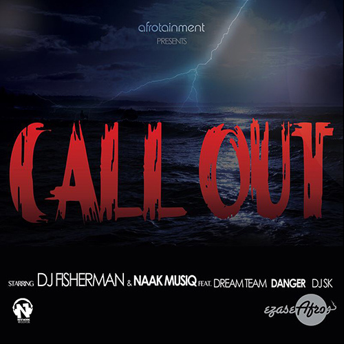 DJ FISHERMAN & NAAK MUSIQ Feat. DREAM TEAM, DJ SK, DANGER & DJ TIRA  “Call Out”