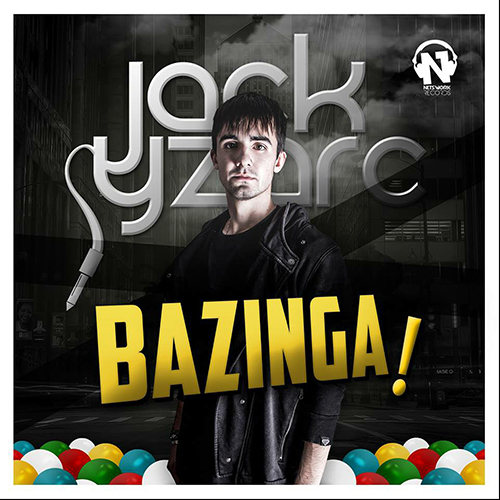 Jack Yzarc - Bazinga! (Extended Mix)