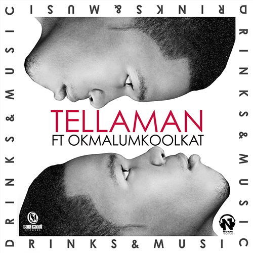 TELLAMAN Feat. OKMALUMKOOLKAT “Drinks & Music”
