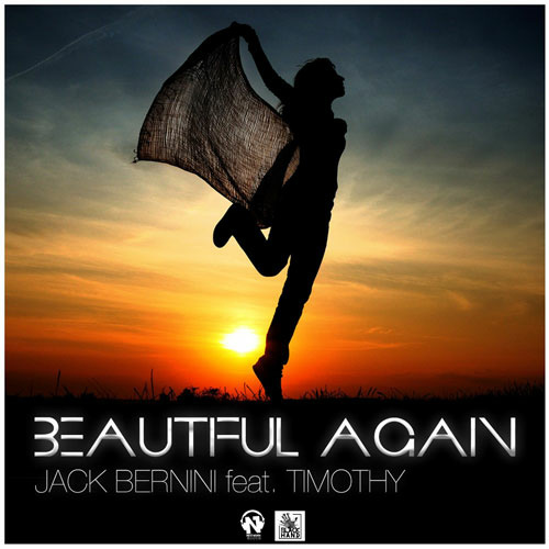 JACK BERNINI feat. TIMOTHY “Beautiful Again”