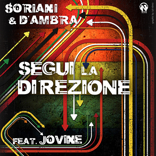 SORIANI & D’AMBRA Feat. JOVINE “SEGUI LA DIREZIONE”