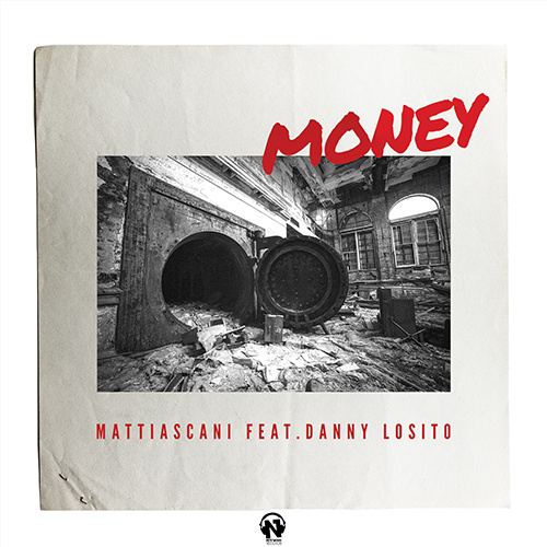 MATTIASCANI Feat. DANNY LOSITO “Money”