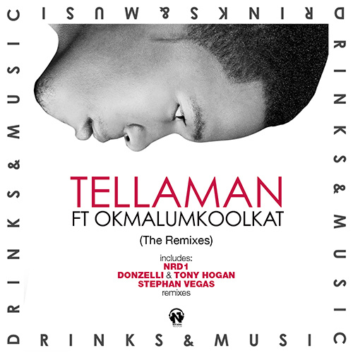 TELLAMAN Feat. OKMALUMKOOLKAT “Drinks & Music (The Remixes)”
