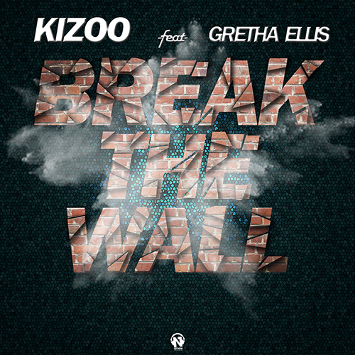 KIZOO Feat. GRETHA ELLIS “Break The Wall”