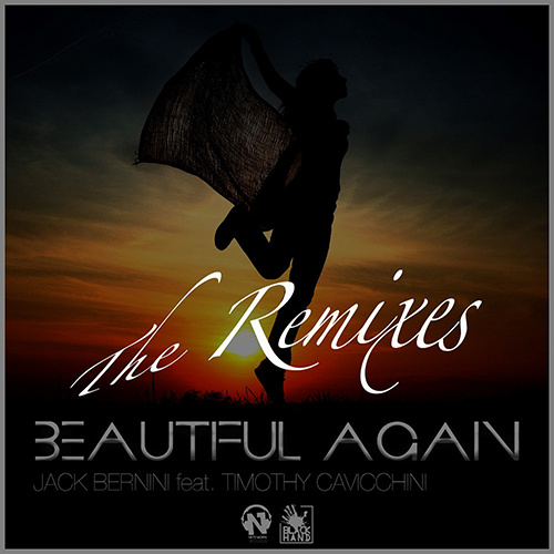 JACK BERNINI Feat. TIMOTHY “Beautiful Again (The Remixes)”