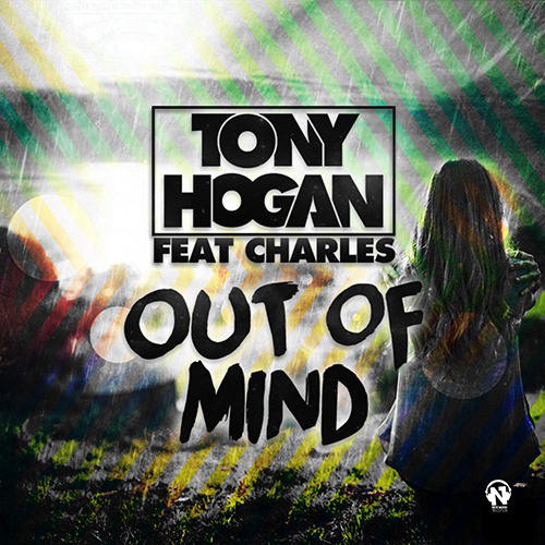 TONY HOGAN Feat. CHARLES “Out Of Mind”