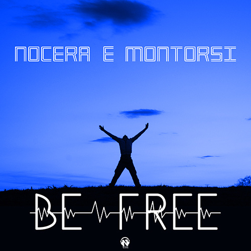 NOCERA & MONTORSI “Be Free”