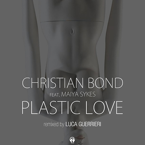 CHRISTIAN BOND Feat. MAIYA SYKES “Plastic Love” (Remix)