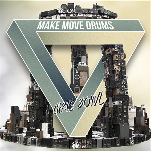 CHRIS BOWL “Make Move Drums”
