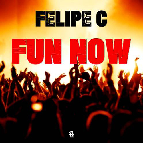 FELIPE C “FUN NOW”