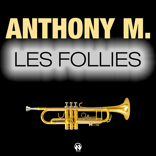 ANTHONY M. “Les Follies”