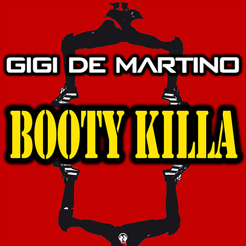 GIGI de MARTINO “Booty Killa”