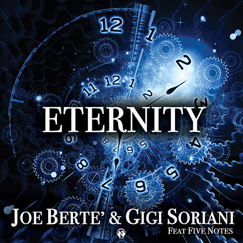 JOE BERTE’ & GIGI SORIANI Feat. Five Notes “Eternity”