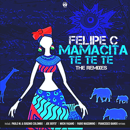 FELIPE C “Mamacita Te Te Te” (The Remixes)