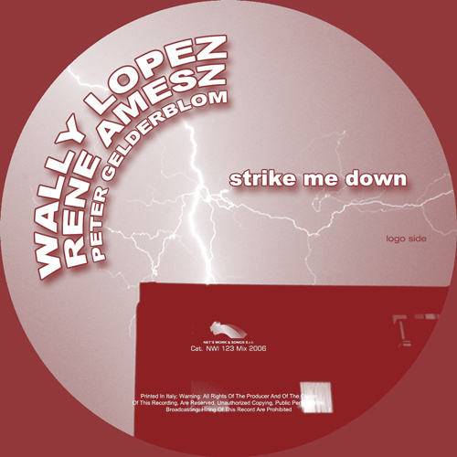 WALLY LOPEZ, RENE AMESZ & PETER GELDERBLOM “Strike Me Down”