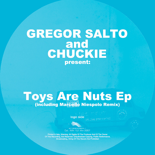 GREGOR SALTO and CHUCKIE present: “Toys Are Nuts Ep”