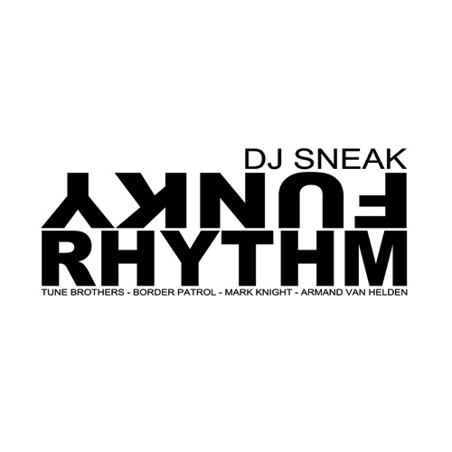 DJ SNEAK – “Funky Rhythm”