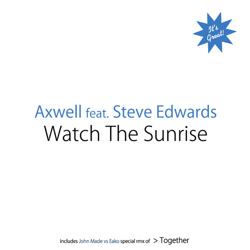 AXWELL feat. Steve Edwards – “Watch The Sunrise”