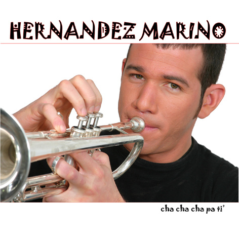 HERNANDEZ MARINO – “Cha Cha Cha Pa Ti’”