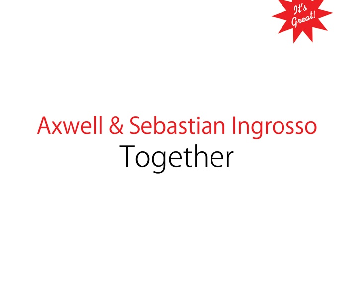 AXWELL & SEBASTIAN INGROSSO – “Together”