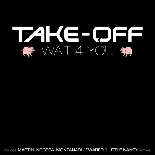TAKE-OFF “Wait 4 You”