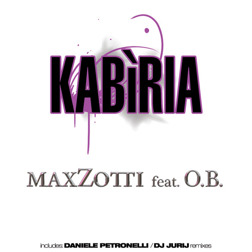 MAX ZOTTI Feat. O.B “Kabìria”