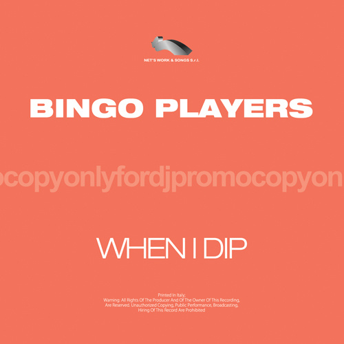 BINGO PLAYERS “When I Dip”
