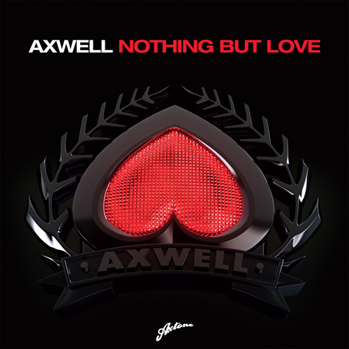 AXWELL Feat. ERROL REID “Nothing But Love”