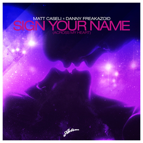 MATT CASELI & DANNY FREAKAZOID “Sign Your Name (Across My Heart)”