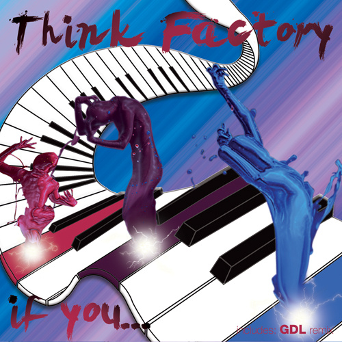 THINK FACTORY “If You…”