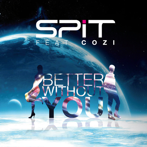 SPIT & COZI “Better Without You”