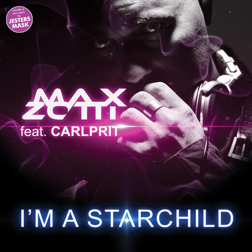 MAX ZOTTI Feat. CARLPRIT “I’m A Starchild”