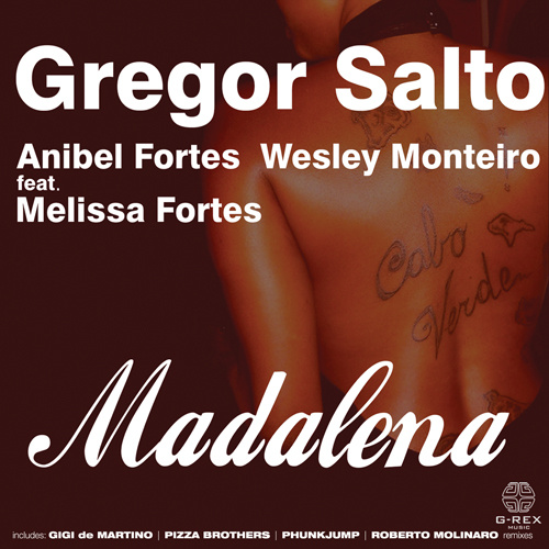 GREGOR SALTO, ANIBEL FORTES and WESLEY MONTEIRO Feat. MELISSA FORTES “Madalena”
