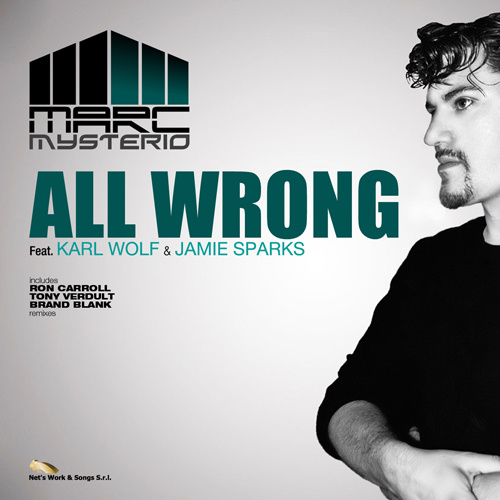MARC MYSTERIO Ft. KARL WOLF & JAMIE SPARKS “All Wrong”