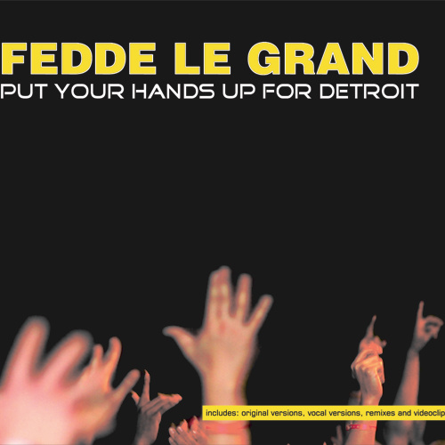 FEDDE LE GRAND “Put Your Hands Up For Detroit”
