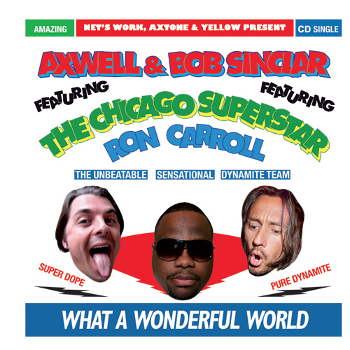 AXWELL & BOB SINCLAR Feat. RON CARROLL “What A Wonderful World”