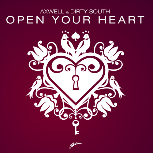 AXWELL & DIRTY SOUTH Feat. RUDY “Open Your Heart”