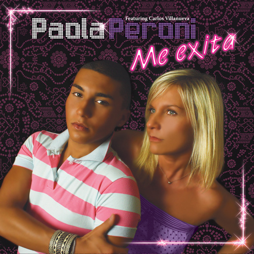 PAOLA PERONI Feat. CARLOS VILLANUEVA “Me Exita”