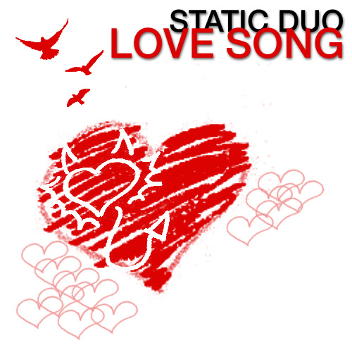STATIC DUO “Love Song”